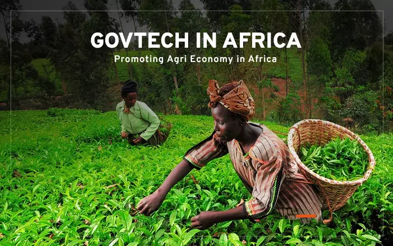 GOVTECH IN AFRICA: Promoting Agri Economy in Afric..