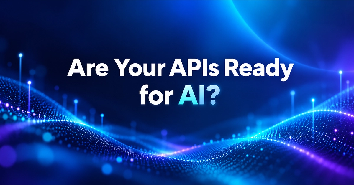 5 Reasons AI-Ready APIs Outperform Traditional APIs